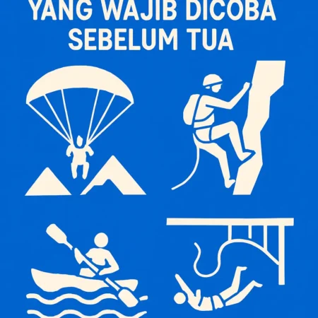 Destinasi Adventure Ekstrem yang Wajib Dicoba Sebelum Tua